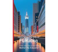 Walter the Educator Celebrating the City of Fukuoka (Tascabile)