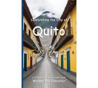 Walter the Educator Celebrating the City of Quito (Tascabile)