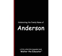 Walter the Educator Celebrating the Family Name of Anderson (Tascabile)
