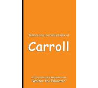 Walter the Educator Celebrating the Family Name of Carroll (Tascabile)