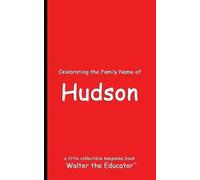 Walter the Educator Celebrating the Family Name of Hudson (Tascabile)