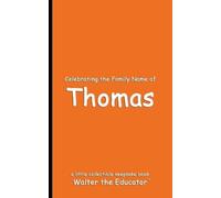 Walter the Educator Celebrating the Family Name of Thomas (Tascabile)