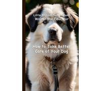 Walter the Educator How to Take Better Care of Your Dog (Tascabile)
