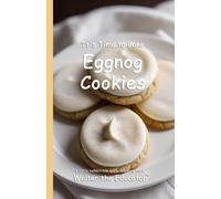 Walter the Educator It's Time to Bake Eggnog Cookies (Tascabile)