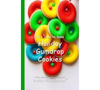 Walter the Educator It's Time to Bake Holiday Gumdrop Cookies (Tascabile)