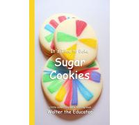 Walter the Educator It's Time to Bake Sugar Cookies (Tascabile)
