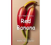 Walter the Educator It's Time to Eat a Red Banana (Tascabile) Time to Eat Book