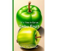 Walter the Educator It's Time to Eat an Imbu Fruit (Tascabile) Time to Eat Book
