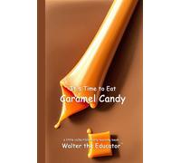 Walter the Educator It's Time to Eat Caramel Candy (Tascabile) Time to Eat Book