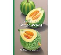 Walter the Educator It's Time to Eat Casaba Melons (Tascabile) Time to Eat Book