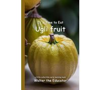 Walter the Educator It's Time to Eat Ugli fruit (Tascabile) Time to Eat Book