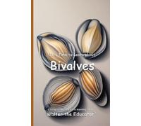 Walter the Educator It's Time to Learn about Bivalves (Tascabile)
