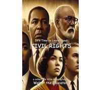 Walter the Educator It's Time to Learn about Civil Rights (Tascabile)