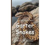 Walter the Educator It's Time to Learn about Garter Snakes (Tascabile)