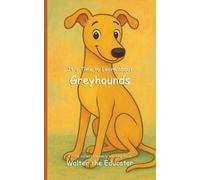 Walter the Educator It's Time to Learn about Greyhounds (Tascabile)