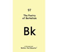 Walter The Educator The Poetry of Berkelium (Tascabile)