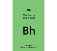 Walter The Educator The Poetry of Bohrium (Tascabile)
