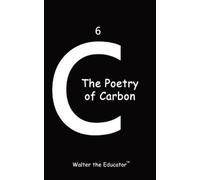 Walter the Educator The Poetry of Carbon (Tascabile)