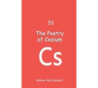Walter The Educator The Poetry of Cesium (Tascabile)