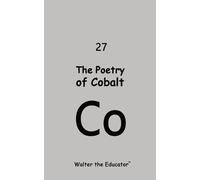 Walter the Educator The Poetry of Cobalt (Tascabile)