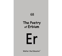 Walter The Educator The Poetry of Erbium (Tascabile)
