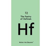 Walter the Educator The Poetry of Hafnium (Tascabile)