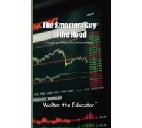Walter The Educator The Smartest Guy in the Hood (Tascabile)