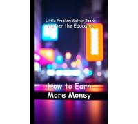 Walter the Educator Walter The Educator How to Earn More Money (Tascabile)