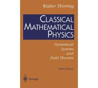 Walter Thirring Classical Mathematical Physics (Tascabile)