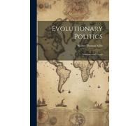 Walter Thomas Mills Evolutionary Politics (Copertina rigida)