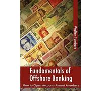 Walter Tyndale Fundamentals Of Offshore Banking: How To Open Account (Tascabile)