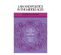 Walter Ullmann Law and Politics in Middle Ages (Tascabile) Sources of History