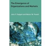 Walter W. Powell John F. Pad The Emergence of Organizations and Mar (Tascabile)