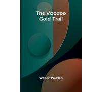 Walter Walden The Voodoo Gold Trail (Tascabile)