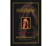 Walter Wangerin Jr. Whole Prayer (Tascabile)