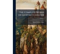 Walter William Skeat The Complete Works of Geoffrey Chaucer (Copertina rigida)