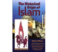 Walter Williams The Historical Origin of Islam by Walter Williams (Tascabile)