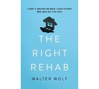 Walter Wolf The Right Rehab (Copertina rigida)