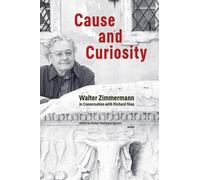 Walter-Wolfgang Cause and Curiosity: Walter Zimmermann in Conversati (Tascabile)