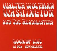 Walter Wolfman Washington & The Roadmasters - Howlin Live At Dba New Orleans