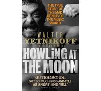 Walter Yetnikoff Howling At The Moon (Tascabile)