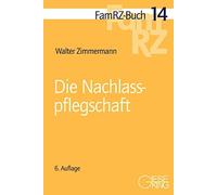 Walter Zimmermann Die Nachlasspflegschaft (FamRZ-Buch) (Tascabile)