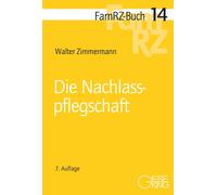 Walter Zimmermann Die Nachlasspflegschaft (FamRZ-Buch) (Tascabile)