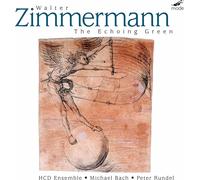 Walter Zimmermann Walter Zimmermann: The Echoing Green Album