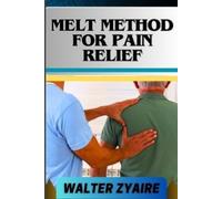Walter Zyaire Melt Method for Pain Relief (Tascabile)