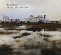 Walters, Tim - Neither Here Nor There