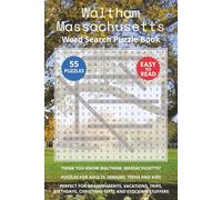 Waltham Massachusetts Word Search Puzzle Book: Think you know Waltham, Massachusetts? Puzzles for Adults, Seniors, Teens and Kids. Perfect for ... Christmas Gifts and Stocking Stuffers.