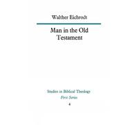 Walther Eichrodt Man in the Old Testament (Tascabile)