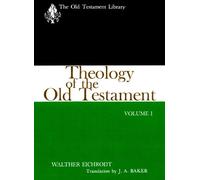 Walther Eichrodt Theology of the Old Testament, Volume One (Tascabile)