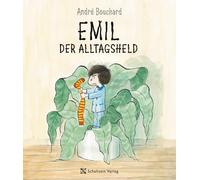 Walther Fekl An Emil der Alltagsheld: phantastische Abenteuer mit Em (Tascabile)